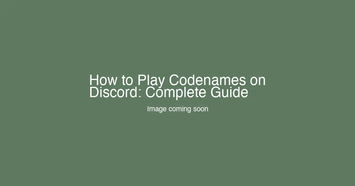How to Play Codenames on Discord: Complete Guide